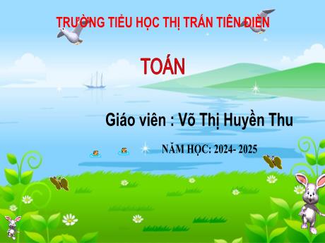 Bài giảng Toán 3 Sách Kết nối tri thức - Bài 5: Bảng nhân 3 (Tiết 1) - Năm học 2024-2025 - Võ Thị Huyền Thu