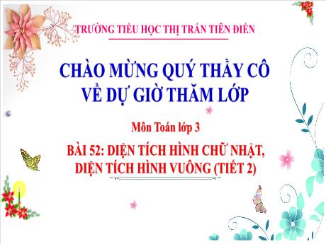 Bài giảng Toán 3 Sách Kết nối tri thức - Bài 52: Diện tích hình chữ nhật, diện tích hình vuông (Tiết 2) - Năm học 2024-2025