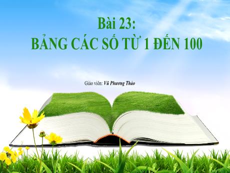 Bài giảng Toán Lớp 1 - Bài 23: Bảng các số từ 1 đến 100 - Vũ Phương Thảo