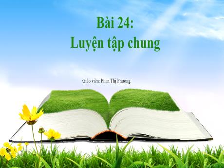 Bài giảng Toán Lớp 1 - Bài 24: Luyện tập chung - Phan Thị Phương