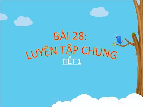Bài giảng Toán Lớp 1 - Bài 28: Luyện tập chung (Tiết 1)