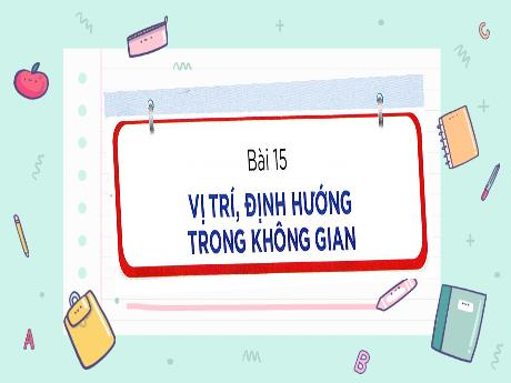 Bài giảng Toán Lớp 1 (Kết nối tri thức) - Bài 15: Vị trí, định hướng trong không gian (Tiết 1)