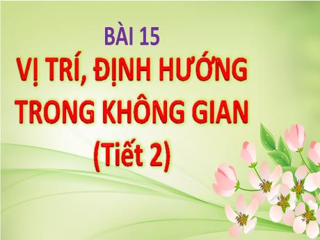 Bài giảng Toán Lớp 1 Sách Kết nối tri thức - Bài 15: Vị trí, định hướng trong không gian (Tiết 2)