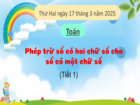 Bài giảng Toán Lớp 1 Sách Kết nối tri thức - Bài 31: Phép trừ số có hai chữ số cho số có một chữ số (Tiết 1) - Năm học 2024-2025