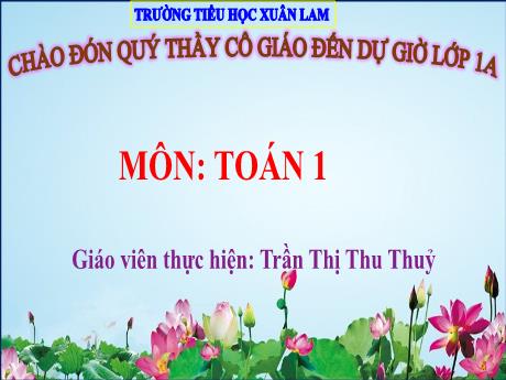 Bài giảng Toán Lớp 1 Sách Kết nối tri thức - Chủ đề 2: Làm quen với một số hình phẳng - Bài 7: Hình vuông, hình tròn, hình tam giác, hình chữ nhật - Trần Thị Thu Thủy