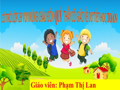 Bài giảng Toán Lớp 2 Sách Kết nối tri thức - Bài 30: Ngày, tháng (Tiết 2) - Phạm Thị Lan