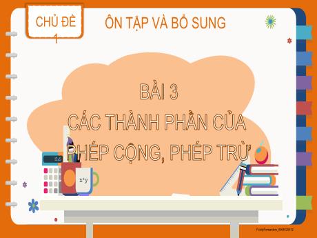 Bài giảng Toán Lớp 2 Sách Kết nối tri thức - Chủ đề 1, Bài 3: Các thành phần của phép cộng, phép trừ