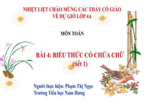 Bài giảng Toán Lớp 4 Sách Kết nối tri thức - Bài 4: Biểu thức có chứa chữ (Tiết 1) - Phạm Thị Ngọc