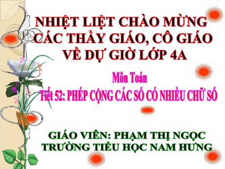 Bài giảng Toán Lớp 4 Sách Kết nối tri thức - Tiết 52: Phép cộng các số có nhiều chữ số - Phạm Thị Ngọc