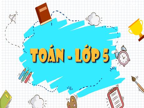 Bài giảng Toán Lớp 5 Sách Kết nối tri thức - Bài 25: Diện tích hình tam giác (Tiết 3)