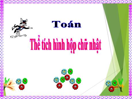 Bài giảng Toán Lớp 5 Sách Kết nối tri thức - Bài 52: Thể tích hình hộp chữ nhật