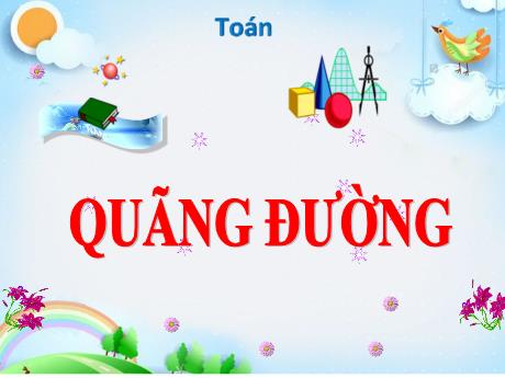 Bài giảng Toán Lớp 5 Sách Kết nối tri thức - Bài: Quãng đường
