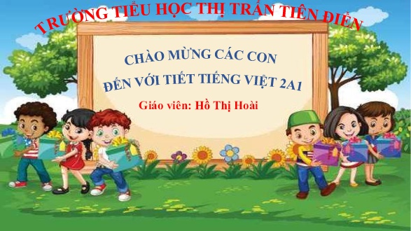Bài giảng Tự nhiên và xã hội 2 Sách Kết nối tri thức - Bài: Hoạt động mua bán hàng hóa (Tiết 1) - Năm học 2024-2025 - Hồ Thị Hoài