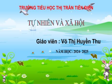 Bài giảng Tự nhiên và xã hội 3 Sách Kết nối tri thức - Bài 7: Giữ an toàn và vệ sinh trường học (Tiết 3) - Năm học 2024-2025 - Võ Thị Huyền Thu
