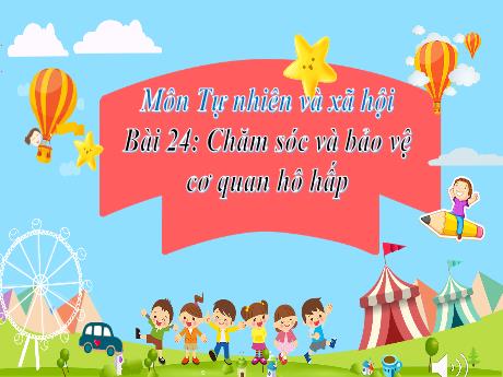 Bài giảng Tự nhiên và xã hội Lớp 2 Sách Kết nối tri thức - Bài 24: Chăm sóc và bảo vệ cơ quan hô hấp