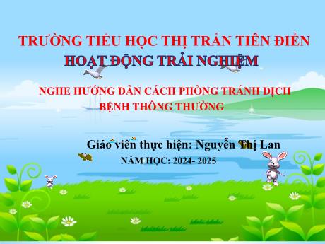 Sinh hoạt Lớp 2 - Hướng dẫn cách phòng tránh dịch bệnh thông thường - Năm học 2024-2025 - Nguyễn Thị Lan